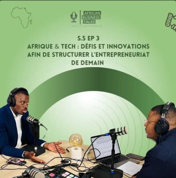 Afrique & Tech : Défis et innovations afin de structurer l'entrepreneuriat de demain.